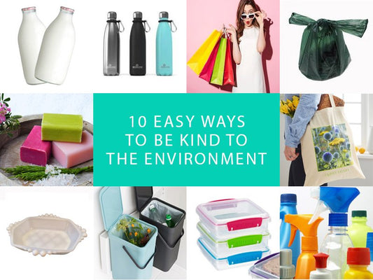 10 easy ways to be kind to the environment